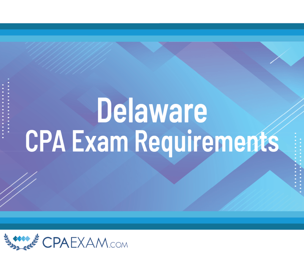 CPA Exam Requirements Delaware