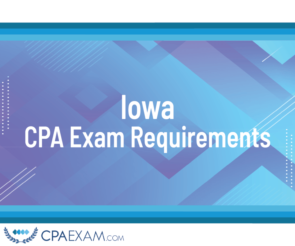 CPA Exam Requirements Iowa