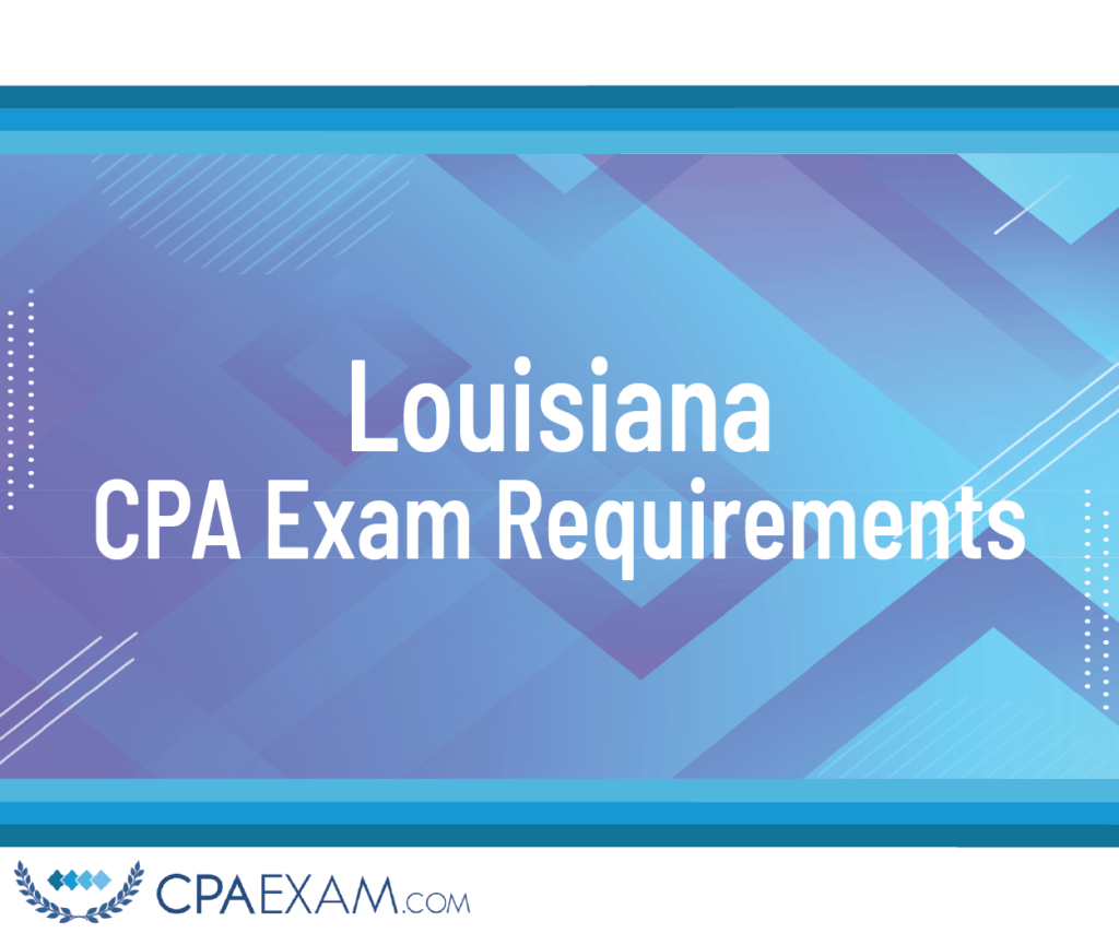CPA Exam Requirements Louisiana