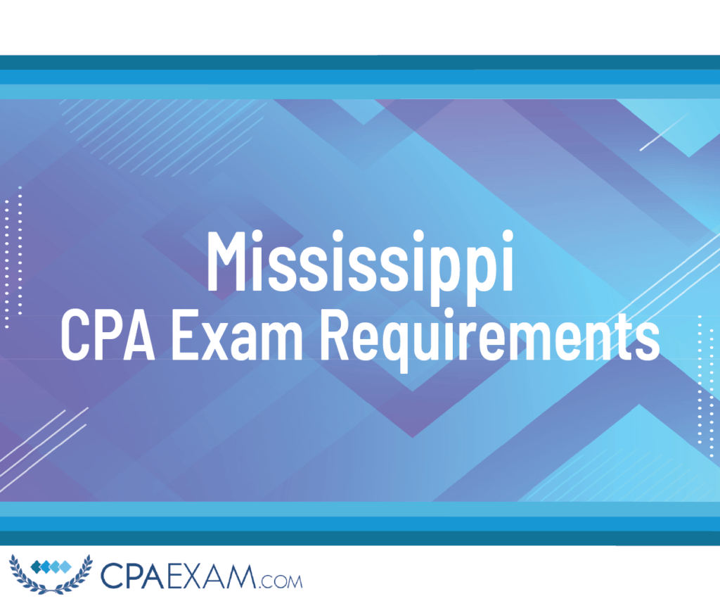 CPA Exam Requirements Mississippi