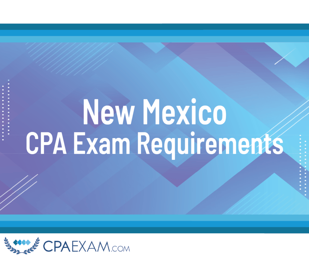 CPA Exam Requirements New Mexico