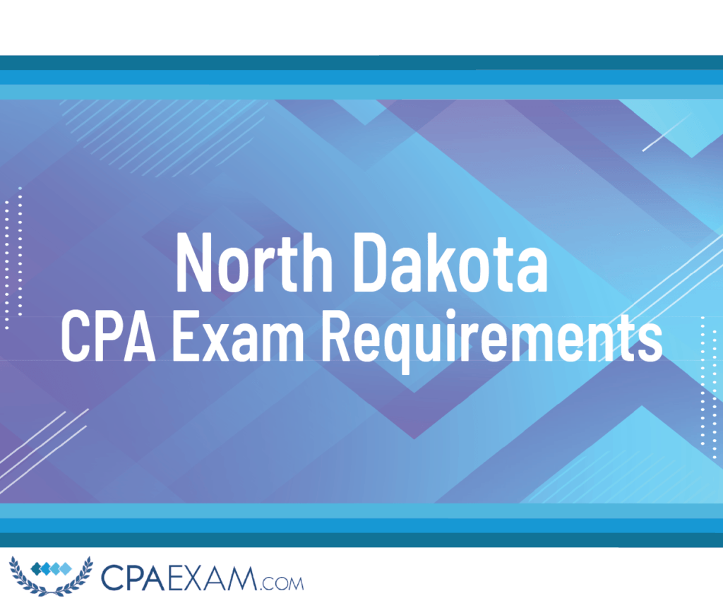 CPA Exam Requirements North Dakota