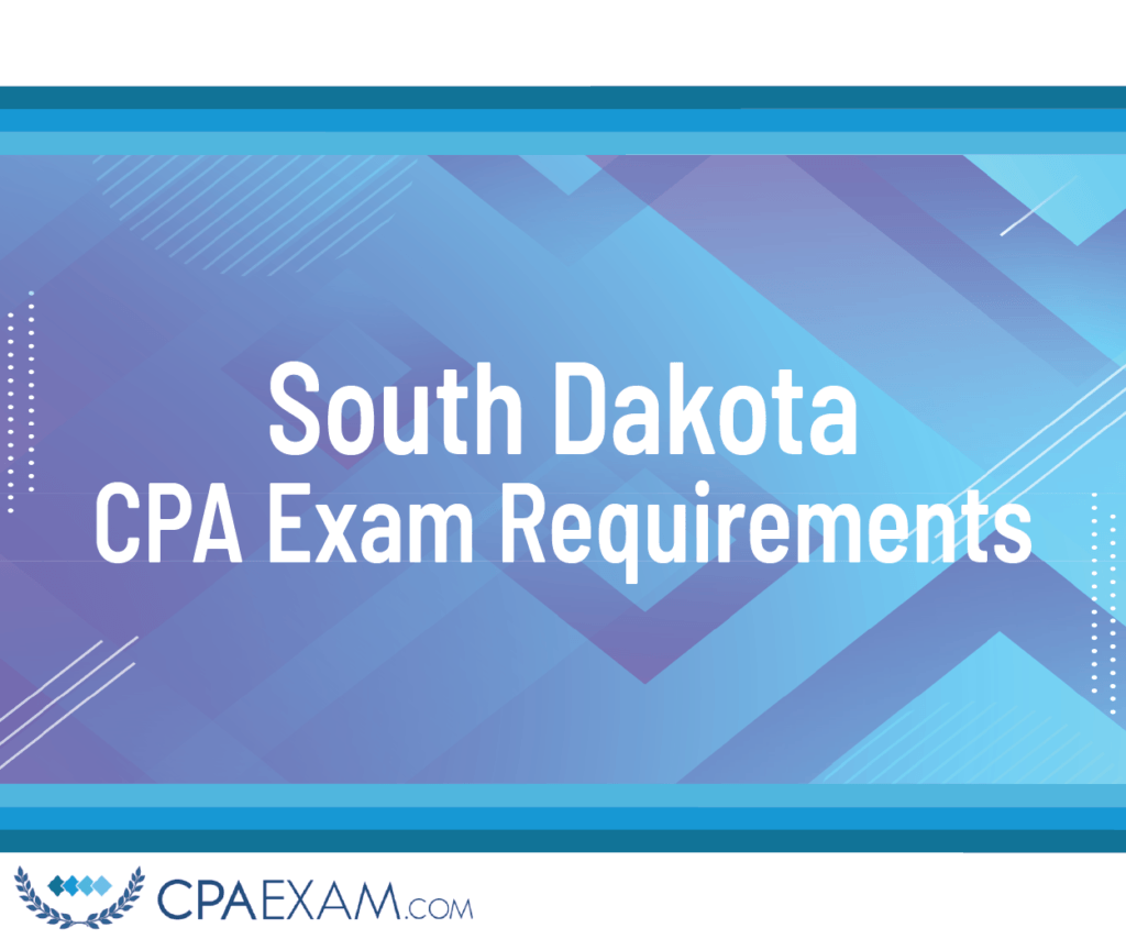 CPA Exam Requirements South Dakota