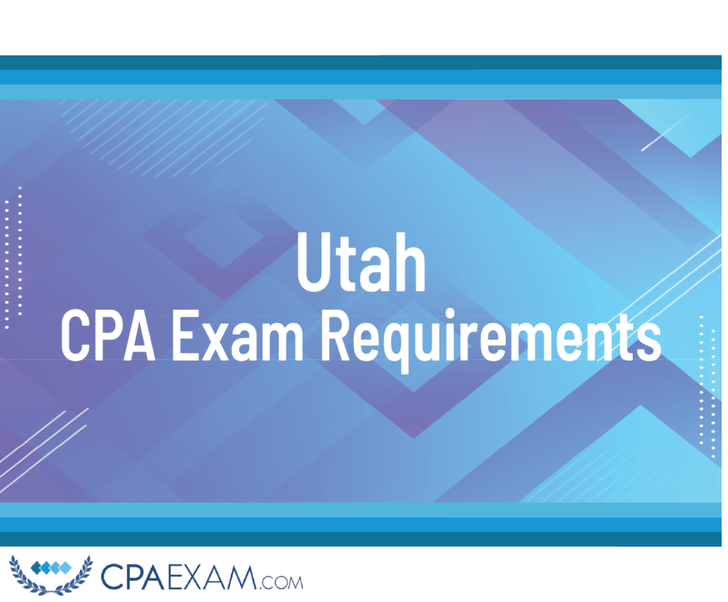 CPA Exam Requirements Utah