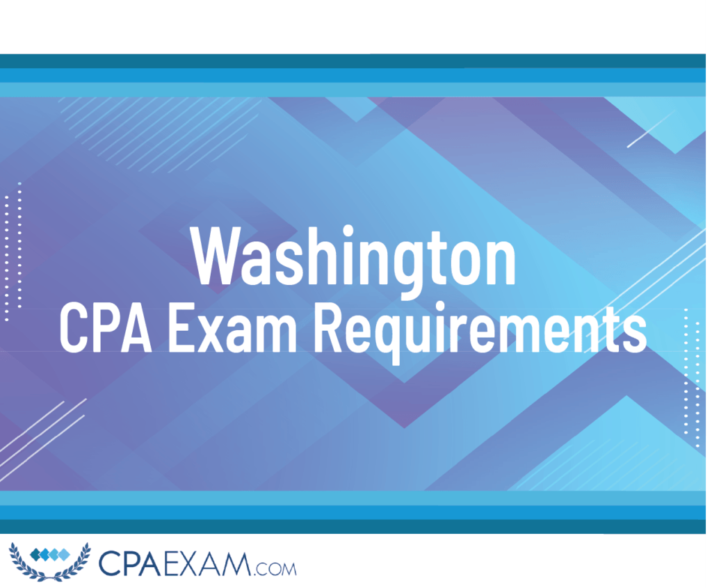 CPA Exam Requirements Washington