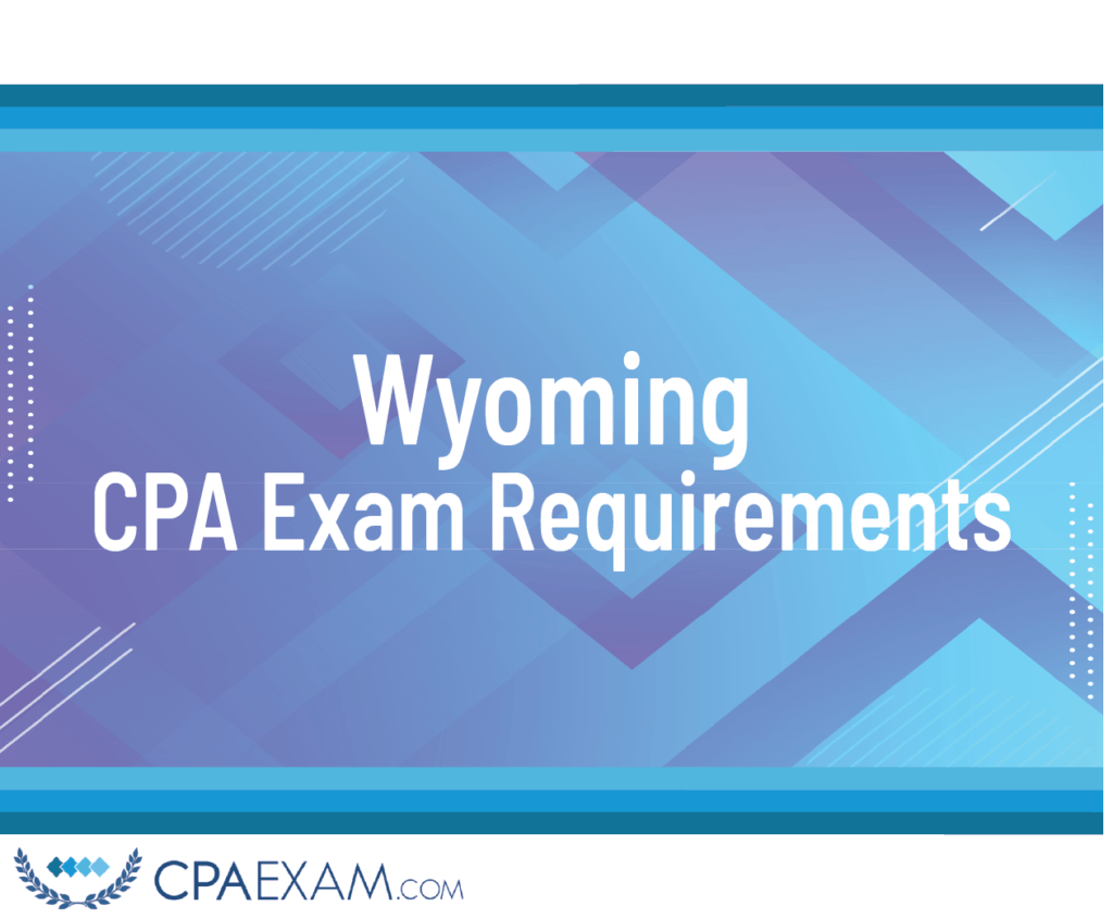 CPA Exam Requirements Wyoming